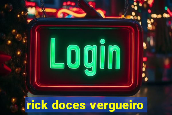 rick doces vergueiro